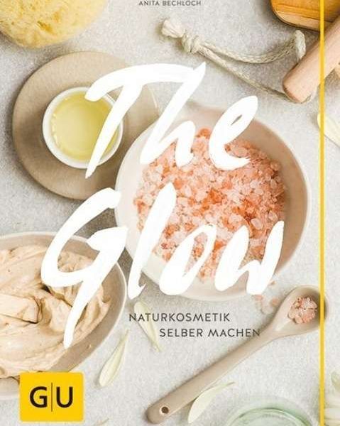 Cover des Buches 'The Glow – Naturkosmetik selber machen