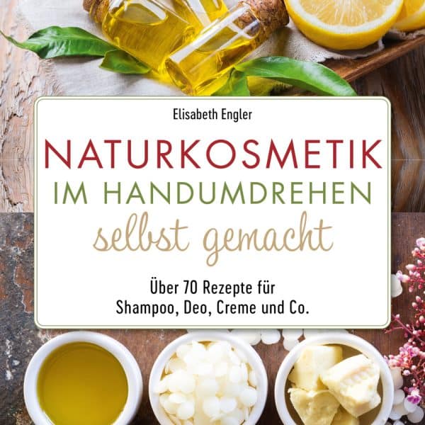 Cover des Buches 'Naturkosmetik im Handumdrehen selbst gemacht